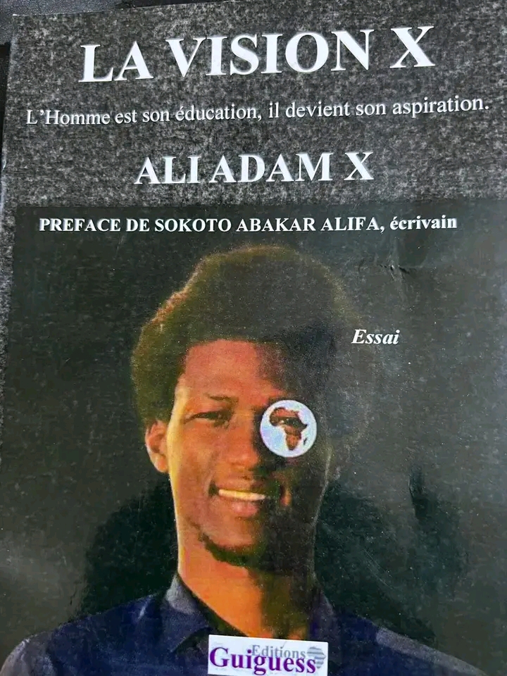 À travers《 La vision X 》 paru aux éditons Guiguess, l’écrivain Ali Adam X trace sa vision de l’Afrique